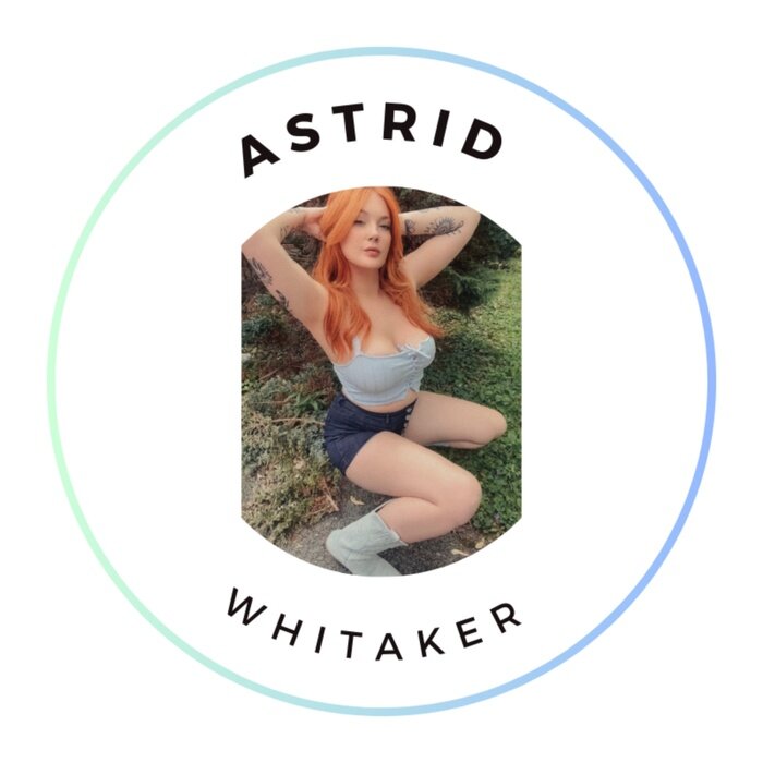 Astridwhitakerx (@astridwhitakerx), OnlyFans creator